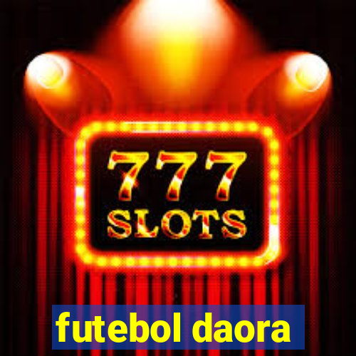 futebol daora